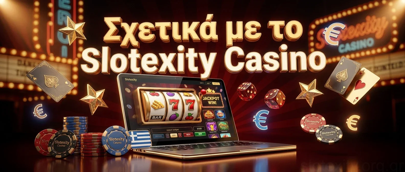 Σχετικά με το Slotexity Casino